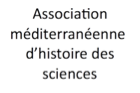 Association Méditerranéenne d'Histoire des Sciences